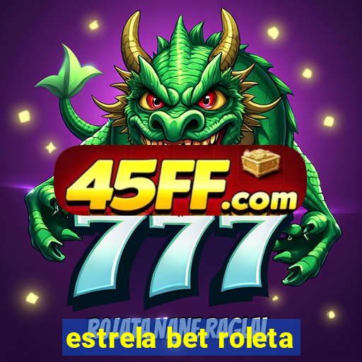 estrela bet roleta